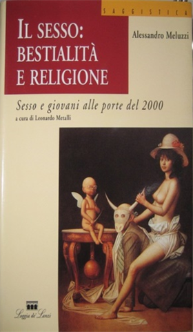 9788881050444-Il sesso: bestialità e religione. Sesso e giovani alle porte del 2000.